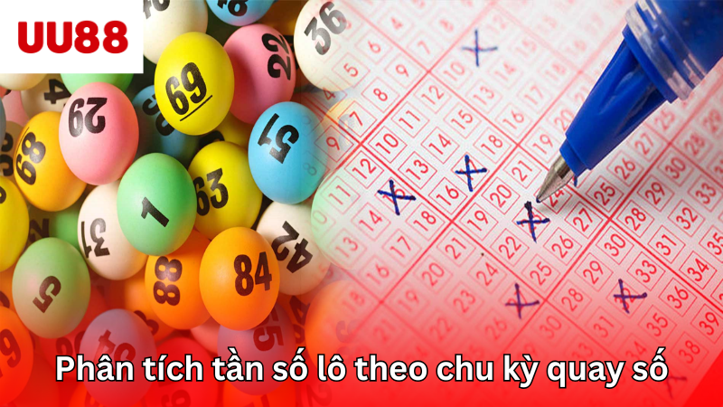 Hướng dẫn phân tích tần số lô theo chu kỳ quay số