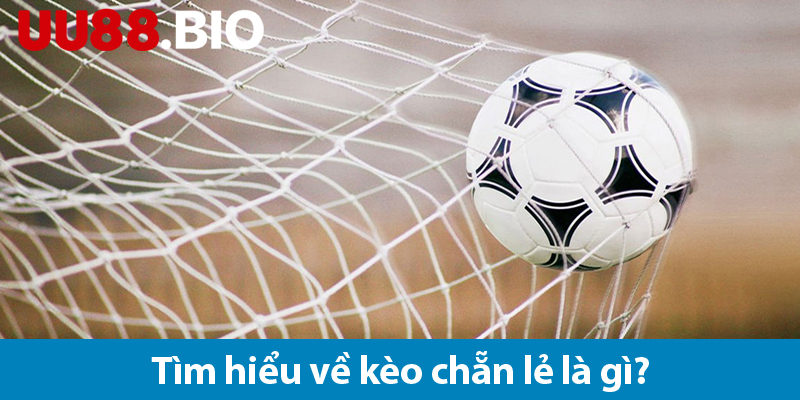 Kèo chẵn lẻ bàn thắng là gì? Bí quyết để dự đoán luôn thắng